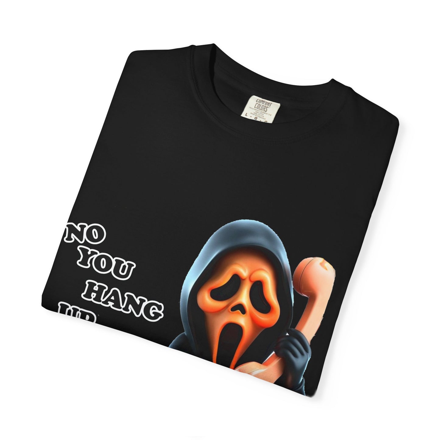 No You Hang Up T-Shirt