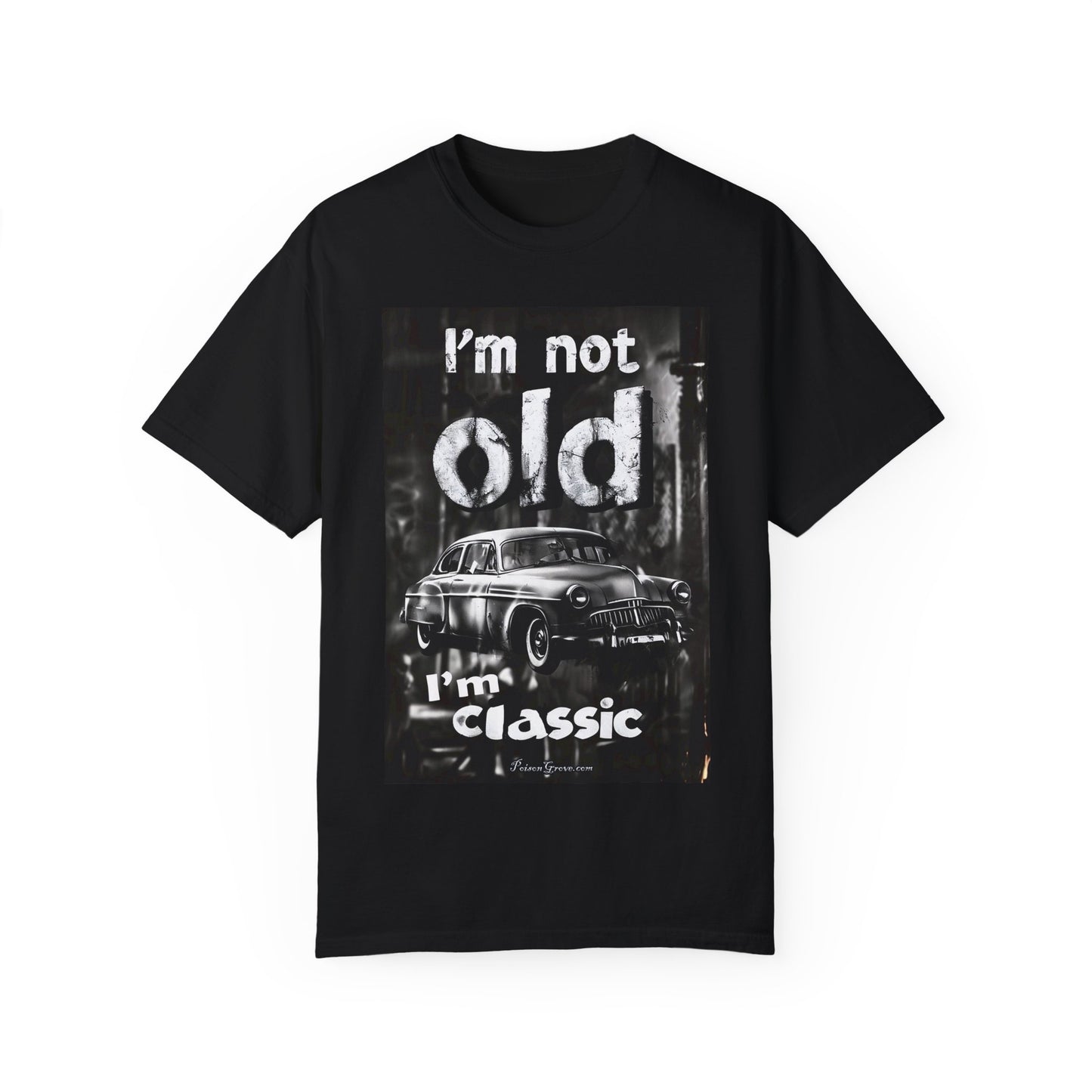 "I'm Not Old, I'm Classic" T-Shirt